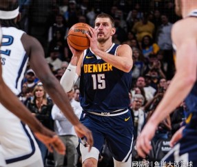 pp电子平台-掘金10连胜！约基奇14+15+10，穆雷26+7末节0分，灰熊6人得分上双